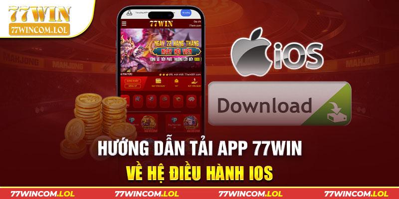 Hướng dẫn tải app 77Win về thiết bị iphone