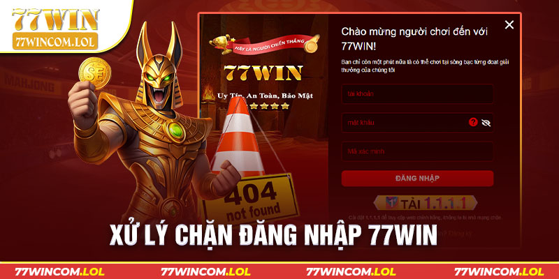 Xử lý chặn đăng nhập 77Win